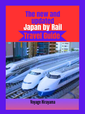 cover image of The New and Updated Japan by Rail Travel Guide